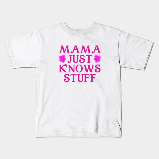 Mama just knows stuff Kids T-Shirt by Siren Seventy One